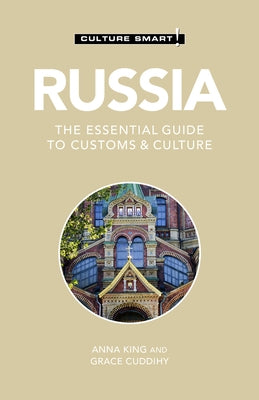 Russia - Culture Smart!: The Essential Guide to Customs & Culturevolume 112 by Culture Smart!