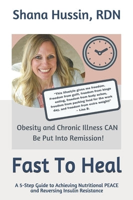 Fast To Heal: A 5-Step Guide to Achieving Nutritional PEACE and Reversing Insulin Resistance Paperback Independently Published