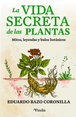 Vida Secreta de Las Plantas, La by Bazo Coronilla, Eduardo