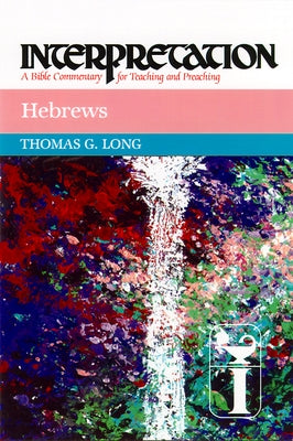 Hebrews: Interpretation: A Bible Commentary for Teaching and Preaching Paperback Westminster John Knox Press