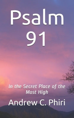 Psalm 91: In the Secret Place of the Most High Paperback Mite Publishing