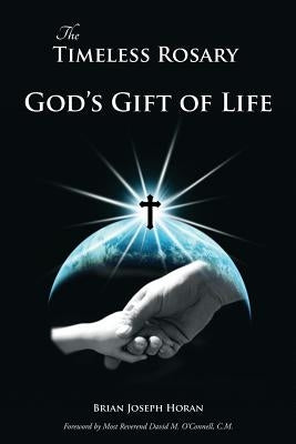 The Timeless Rosary: God's Gift of Life Paperback Leonine Publishers