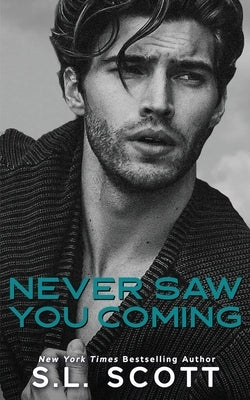 Never Saw You Coming Paperback S.L. Scott