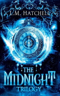 The Midnight Trilogy: The Complete Midnight Series by Hatchell, L. M.