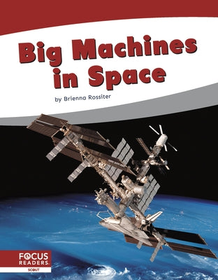 Big Machines in Space by Rossiter, Brienna