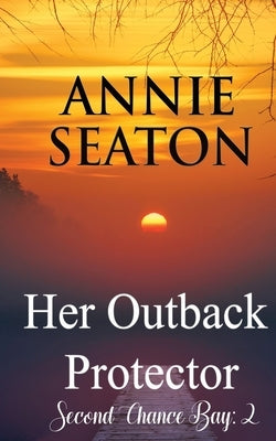Her Outback Protector Paperback Annie Seaton Author
