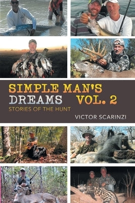 Simple Man's Dreams Vol. 2: Stories of the Hunt Paperback Inks and Bindings, LLC