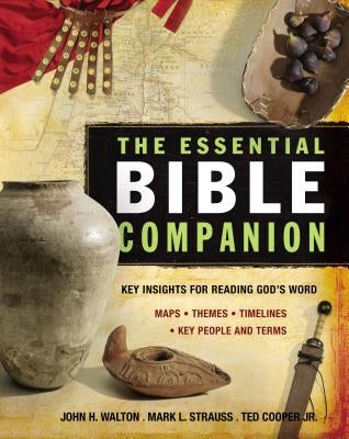 The Essential Bible Companion: Key Insights for Reading God's Word by Walton, John H.