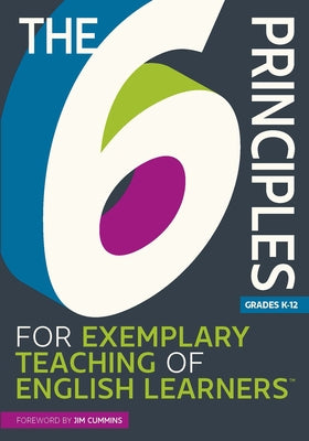 The 6 Principles for Exemplary Teaching of English Learners(r) by Tesol Writing Team