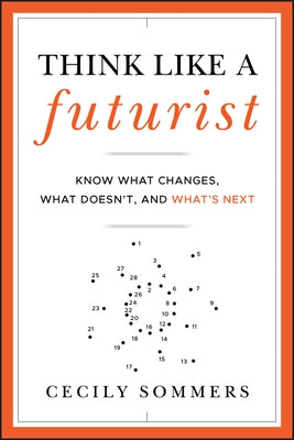 Think Like a Futurist by Sommers, Cecily