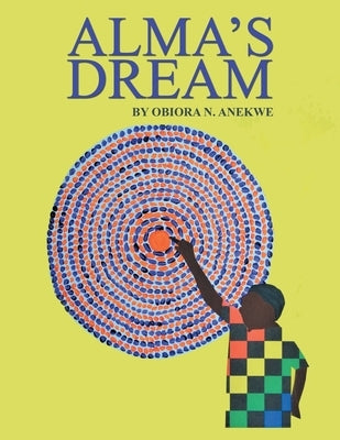 Alma's Dream by Anekwe, Obiora N.