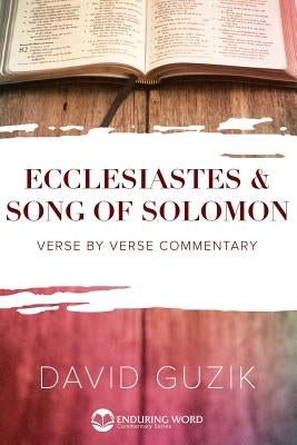 Ecclesiastes and Song of Solomon Paperback Enduring Word Media