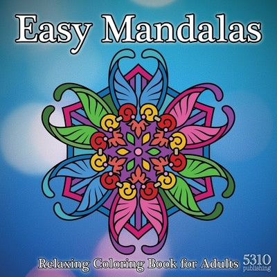 Easy Mandalas: Relaxing Coloring Book for Adults by Williams, Alex