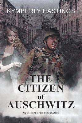 The Citizen of Auschwitz: : An Unexpected Resistance Paperback Quantum Discovery