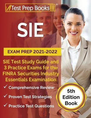 SIE Exam Prep 2021-2022: SIE Study Guide and 3 Practice Tests for the FINRA Securities Industry Essentials Examination [5th Edition Book] by Rueda, Joshua