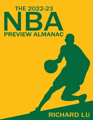 The 2022-23 NBA Preview Almanac by Lu, Richard