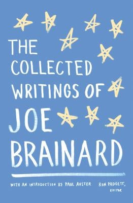 The Collected Writings of Joe Brainard: A Library of America Special Publication by Brainard, Joe