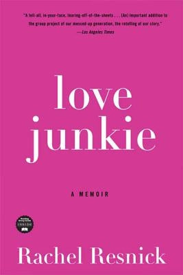 Love Junkie by Resnick, Rachel