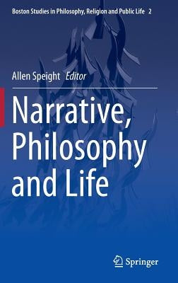 Narrative, Philosophy and Life by Speight, Allen