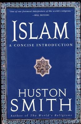 Islam: A Concise Introduction by Smith, Huston