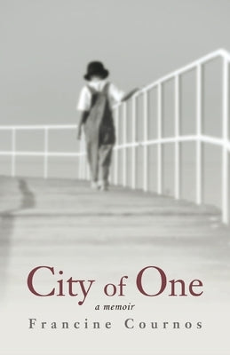 City of One: A Memoir by Cournos, Francine