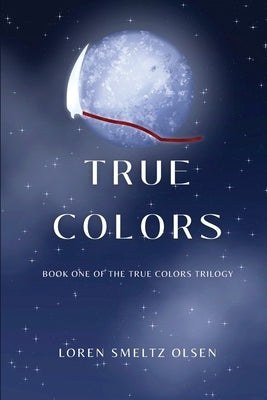 Paperback of True Colors by Loren Smeltz Olsen featuring vibrant cover art with colorful abstract designs.