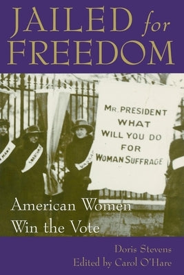 Jailed for Freedom: American Women Win the Vote Paperback NewSage Press