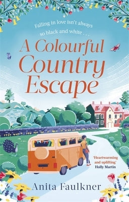 A Colourful Country Escape by Faulkner, Anita
