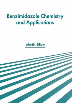 Benzimidazole Chemistry and Applications by Billow, Martin