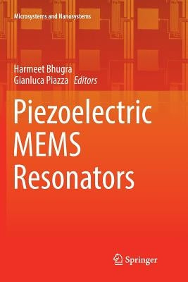 Piezoelectric Mems Resonators by Bhugra, Harmeet