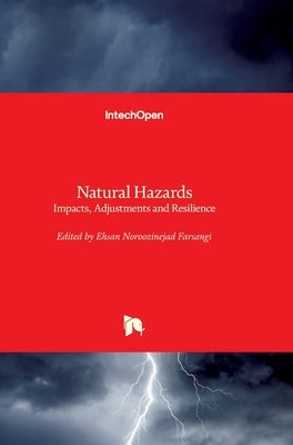 Natural Hazards: Impacts, Adjustments and Resilience by Noroozinejad Farsangi, Ehsan