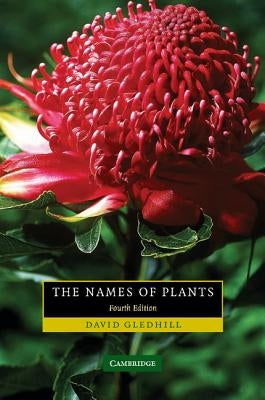 The Names of Plants by Gledhill, David