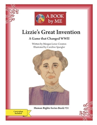Lizzie's Great Invention: A Game that Changed WWII Paperback Independently Published
