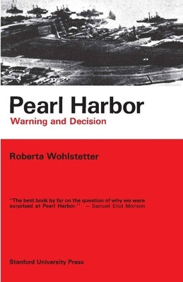 Pearl Harbor: Warning and Decision Stanford University Press