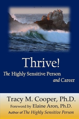 Thrive: The Highly Sensitive Person and Career by Cooper, Tracy