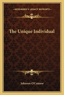The Unique Individual Paperback Kessinger Publishing