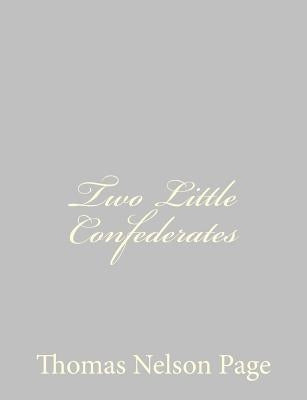 Two Little Confederates Paperback Createspace Independent Publishing Platform