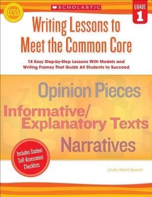 Writing Lessons to Meet the Common Core, Grade 1 Paperback Scholastic Teaching Resources