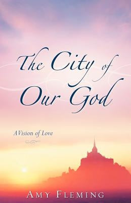 The City of Our God Paperback Xulon Press
