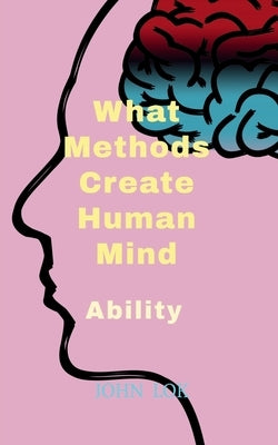 What Methods Create Human Mind Paperback Notion Press