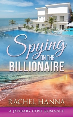 Spying On The Billionaire Paperback Rachel Hanna