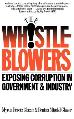 Whistleblowers: Exposing Corruption in Government and Industry Paperback Basic Books