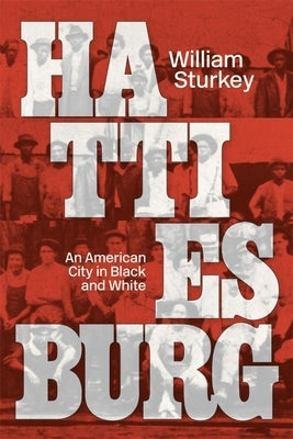 Hattiesburg: An American City in Black and White Paperback Belknap Press