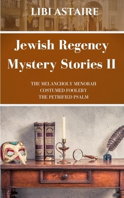 Jewish Regency Mystery Stories: Volume 2 Paperback Independently Published