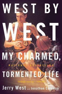 West by West: My Charmed, Tormented Life by Coleman, Jonathan
