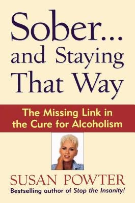 Sober...and Staying That Way by Powter, Susan