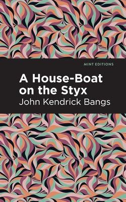 A House-Boat on the Styx Paperback Mint Editions