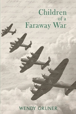 Children of a Faraway War by Gruner, Wendy