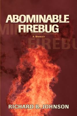 Abominable Firebug by Johnson, Richard B.