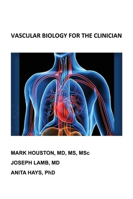 Vascular Biology for the Clinician by Houston, Mark